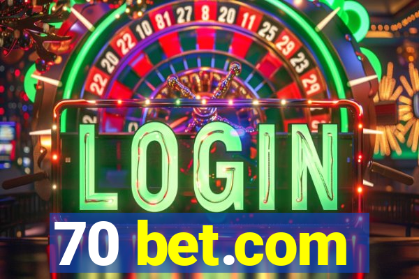 70 bet.com